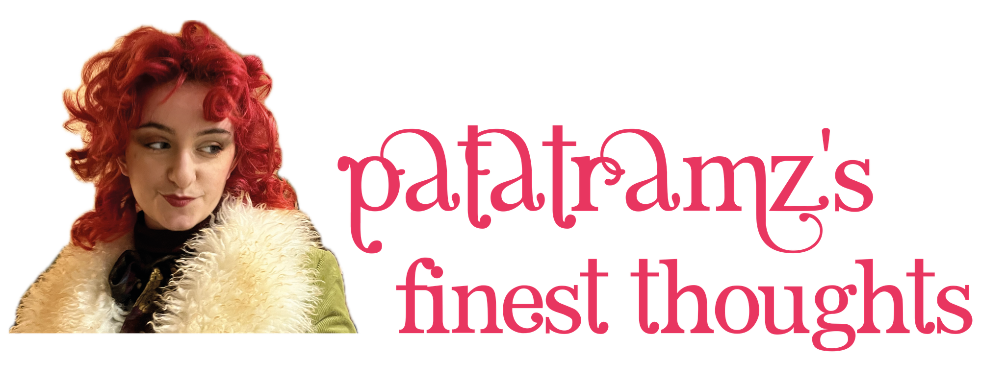 patatramz's finest thoughts